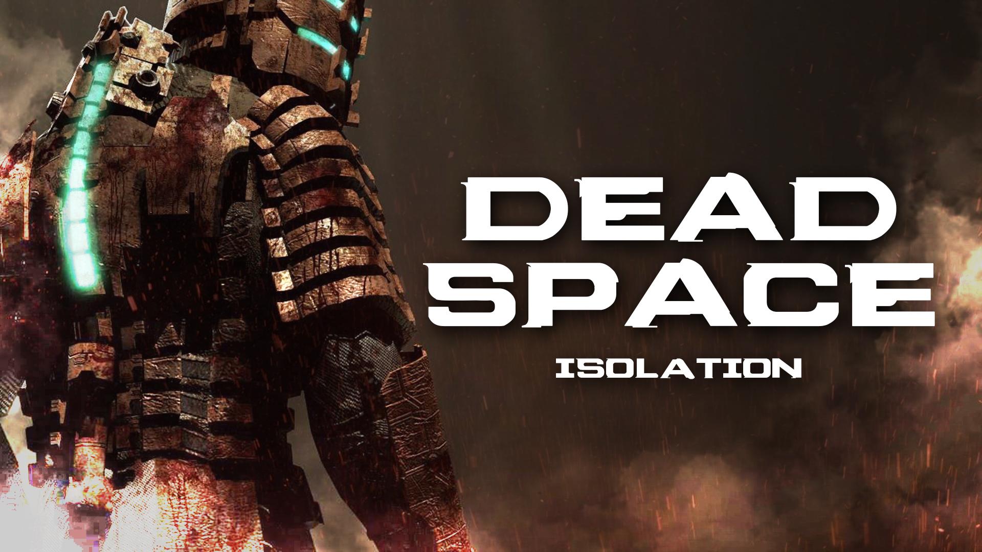 DEAD SPACE : ISOLATION